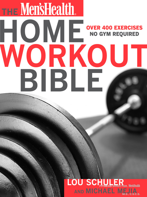 Title details for The Men's Health Home Workout Bible by Lou Schuler - Wait list